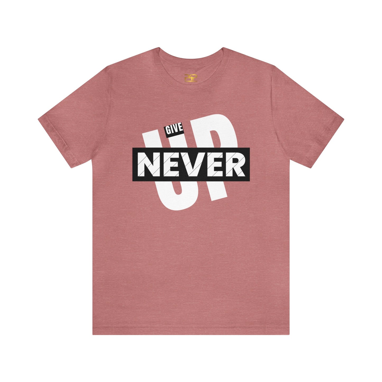 NEVER GIVE UP Unisex Jersey Short Sleeve Tee