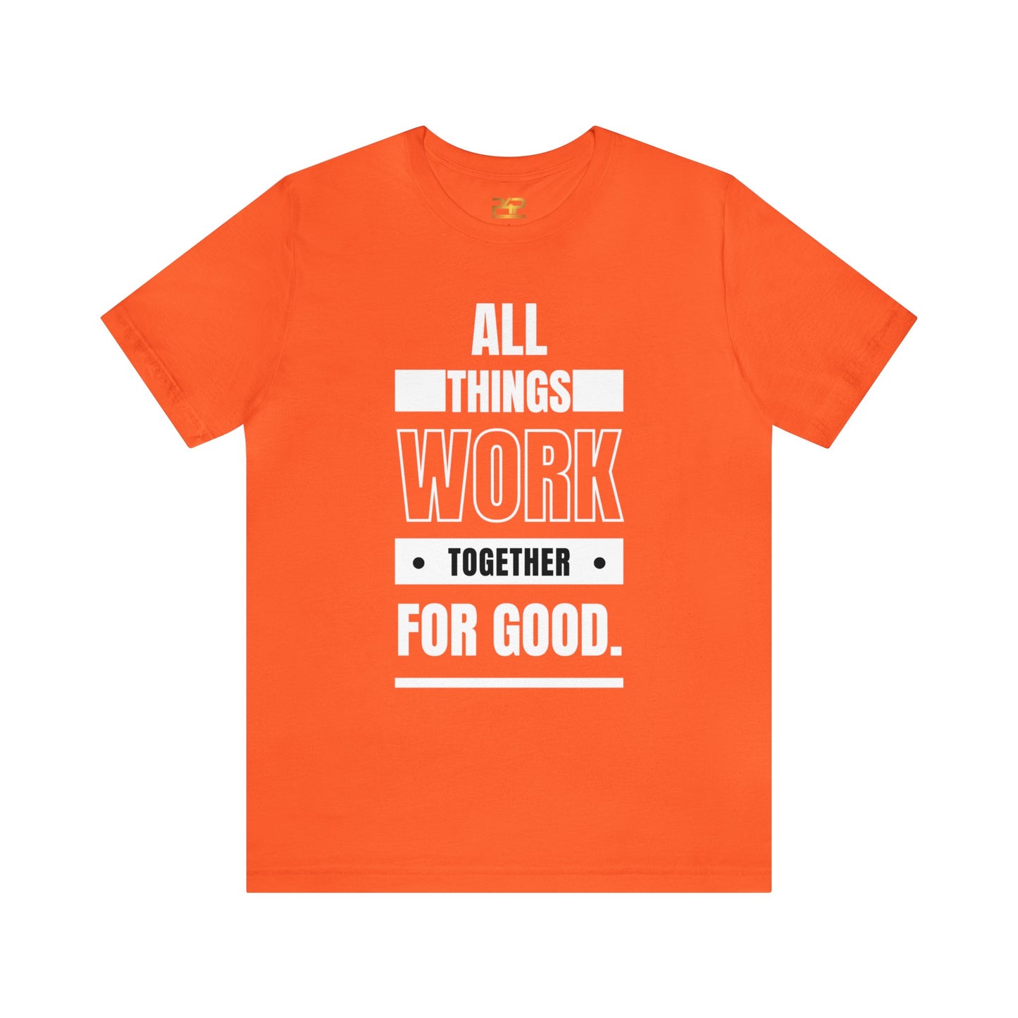 ALL THINGS WORK TOGETHER FOR GOOD Unisex Jersey Short Sleeve Tee