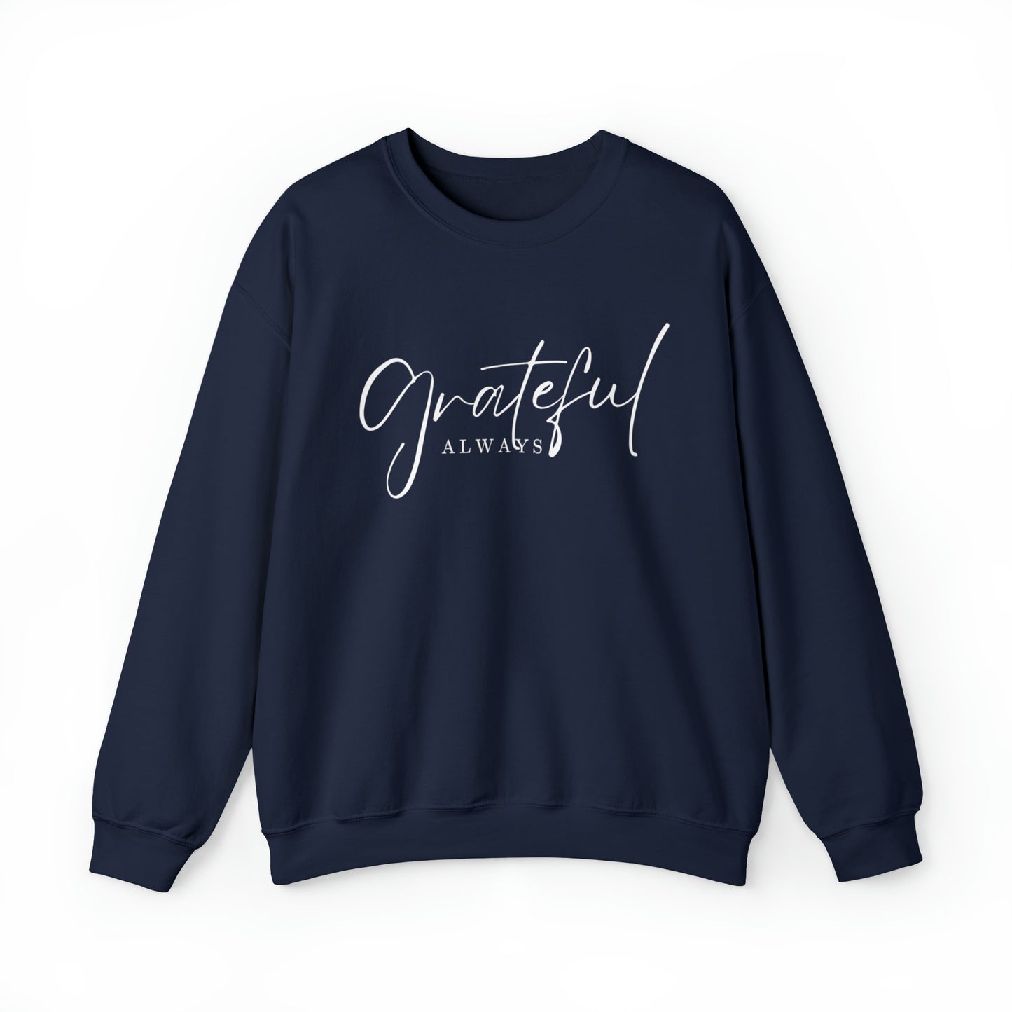 GRATEFUL ALWAYS Unisex Heavy Blend™ Crewneck Sweatshirt