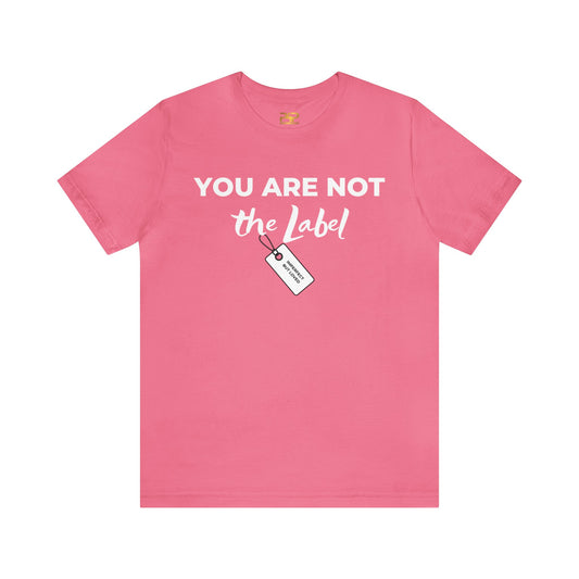 YOU ARE NOT THE LABEL Unisex Jersey Short Sleeve Tee