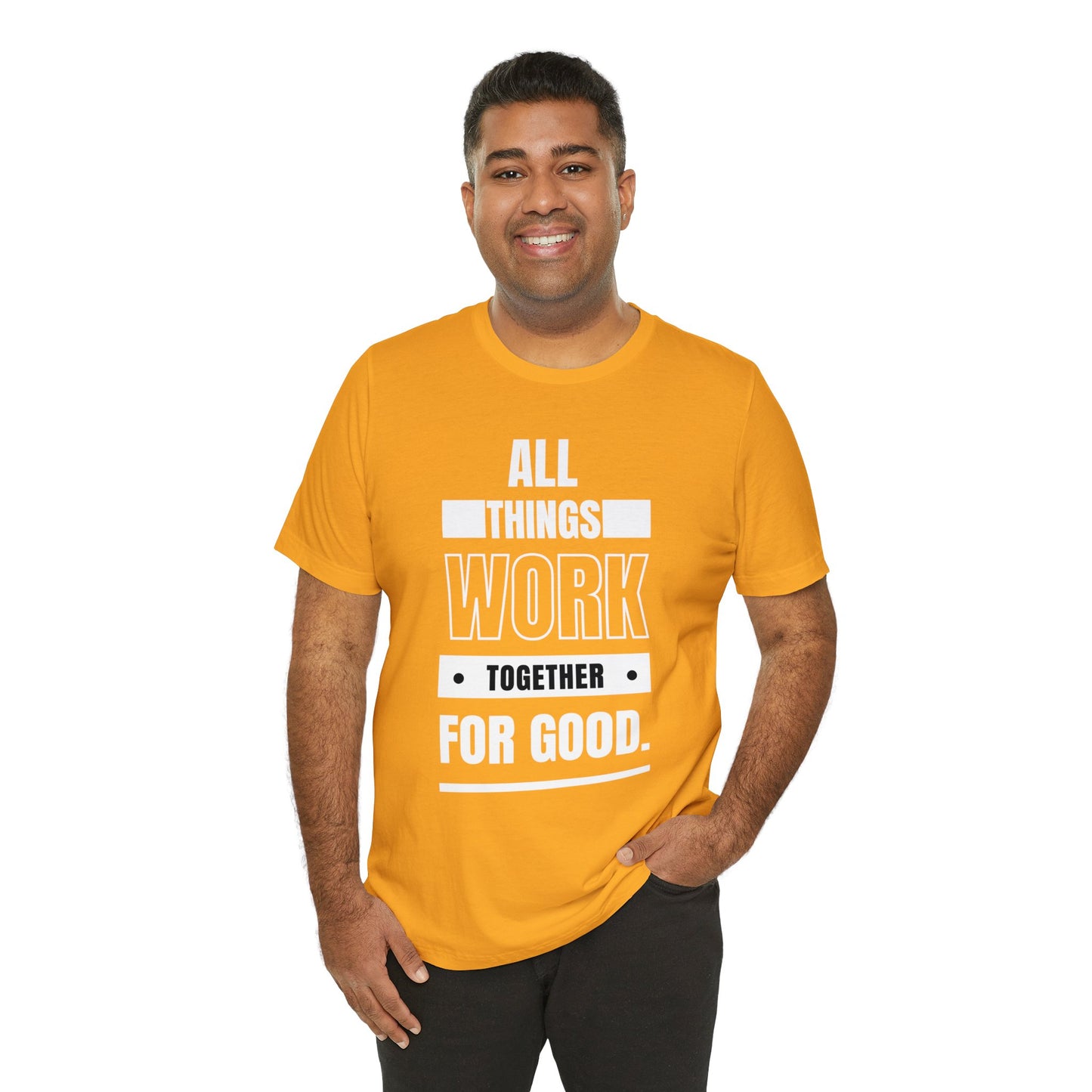 ALL THINGS WORK TOGETHER FOR GOOD Unisex Jersey Short Sleeve Tee